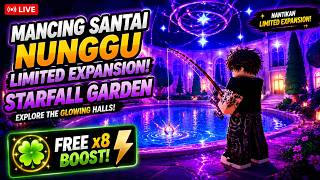 🔴 MANCING SANTAI NUNGGU LIMITED EXPANSION STARFALL GARDEN   FREE X8 BOOST - FISH IT