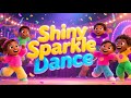 Shiny Sparkle Dance Party | Touch the Sky, Wiggle, Shine. | Nursery Rhymes for Kids #electskidstv