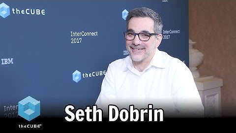 Seth Dobrin | IBM Interconnect 2017