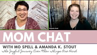 Mom Chat: The Joyful Journey Even Things Are Hard