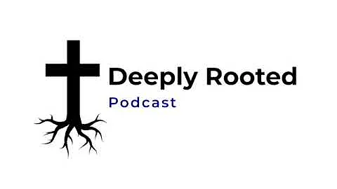 Deeply Rooted Episode 87 "Spiritual Gifts: Steven ...
