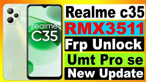 Realme C35 FRP Bypass Unlock RMX 3511 2023 For UMT PRO Bypass2023