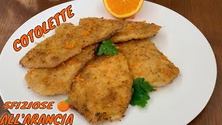 COTOLETTE SFIZIOSE  ALL' ARANCIA   cutlets with orange