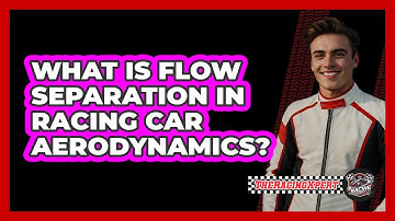 What Is Flow Separation In Racing Car Aerodynamics? - The Racing Xpert