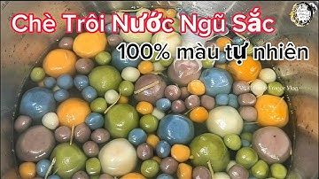 Cách Nấu Chè Trôi Nước Ngũ Sắc màu tự nhiên vỏ bánh mềm dẻo thơm ngon đơn giản | ABC Family France