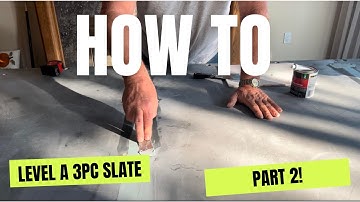 HOW-TO: Level a 3 Piece Slate! (Part 2)