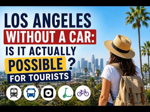 Can You Visit Los Angeles Without a Car? The Truth Tourists Need to Know
