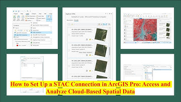 How to Set Up a STAC Connection in ArcGIS Pro: Access and Analyze Cloud-Based Spatial Data