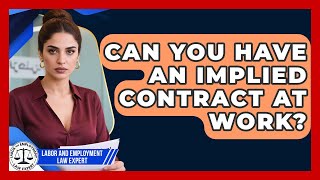 Can You Have An Implied Contract At Work? - Labor and Employment Law Expert
