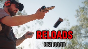 QUICKER RELOADS - GET GOOD