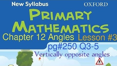 New Oxford Syllabus Primary Mathematics Book5| Chapter 12 Angles | pg#250 Q3-5 @GaganPratapMaths