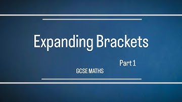 Expanding Brackets , part 1 - GCSE Maths