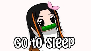 Go to Sleep meme//Gacha Club//KNY skit