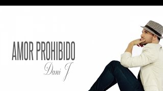 Dani J - Amor Prohibido (Bachata) chords