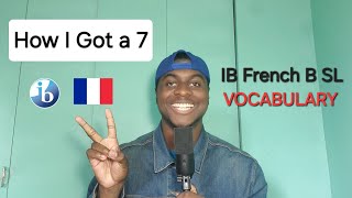 UPDATE 2025 | How I Got a 7 in IB French B SL | Use THIS Vocabulary
