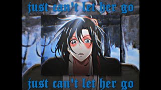 Wei Wuxian [Mo Dao Zu Shi] | Just Can&#39;t Let Her Go