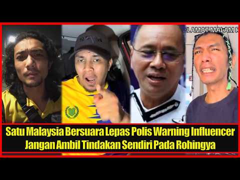 Satu Malaysia Bersuara Lepas Polis Warning Influencer Jangan Ambil Tindakan Sendiri Pada Rohingya