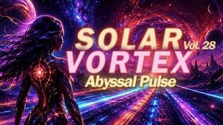 Solar Vortex Vol. 28 – Abyssal Pulse | 🌑 Deep Night Psy & Progressive Psytrance