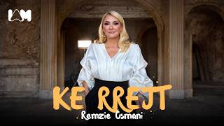 Remzie Osmani - Ke Rrejt 