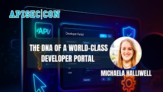 The DNA of a World-Class Developer Portal | Michaela Halliwell