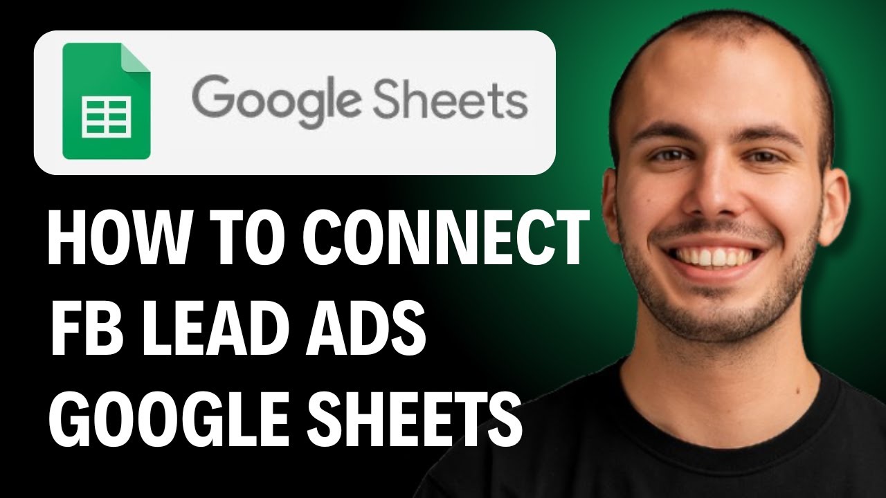 HOW TO CONNECT FACEBOOK LEAD ADS TO GOOGLE SHEETS [2026 GUIDE] - YouTube