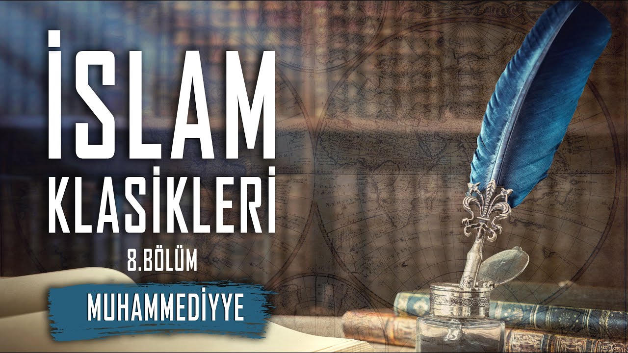İslam Klasikleri - Bölüm 8 - [Muhammediyye]