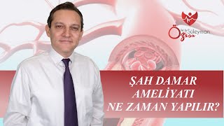 Şah Damar Ameliyatı Ne Zaman Yapılır? Resimi