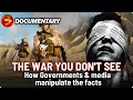 Governments and Media roles in War Propaganda | THE WAR YOU DON