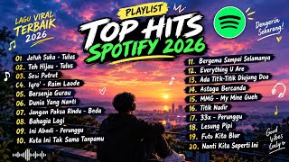 TOP HITS SPOTIFY 2026 🔥 Lagu Viral Terbaru | Jatuh Suka, Teh Hijau, Lagu Indonesia Terpopuler