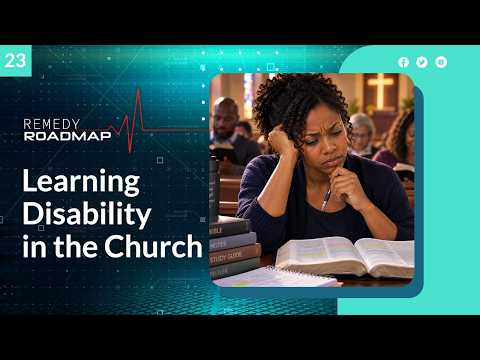“Learning Disability in the Church” - Remedy Roadmap
