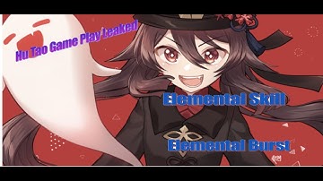 Hu Tao Gameplay Leaked Elemental Skill and Burst Animations | Genshin Impact
