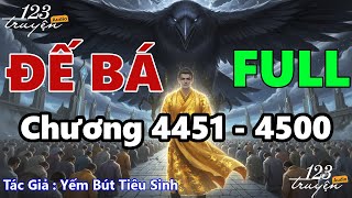 [Chương 4451 - 4500] Đế Bá - Audio FULL