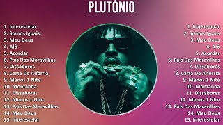Plutónio 2025 MIX Top Hits - Interestelar, Somos Iguais, Meu Deus, Alô