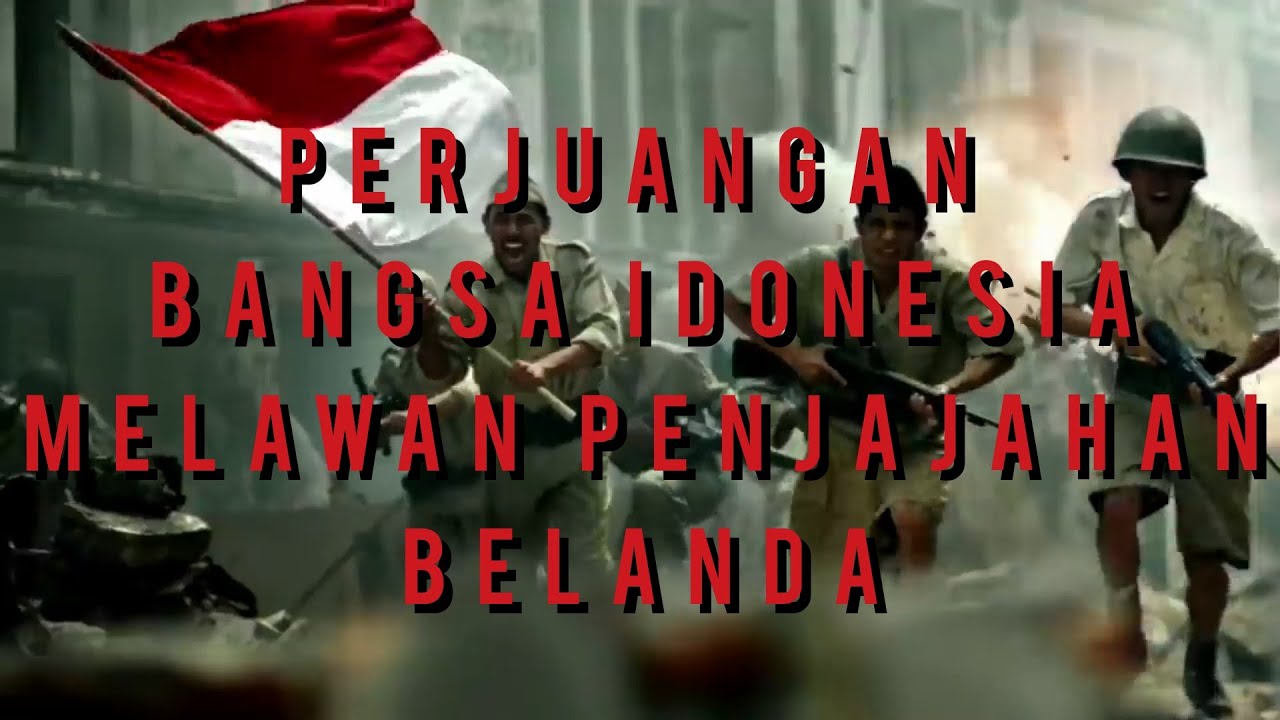 Melawan Perjuangan bangsa Indonesia melawan penjajahan Belanda [Backsound Rock ...