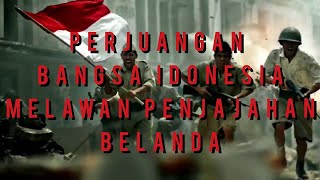 Perjuangan bangsa Indonesia melawan penjajahan Belanda [Backsound Rock ] #sejarah #semangatindonesia