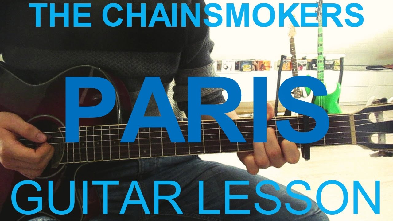 Paris - The Chainsmokers | GUITAR LESSON/TUTORIAL