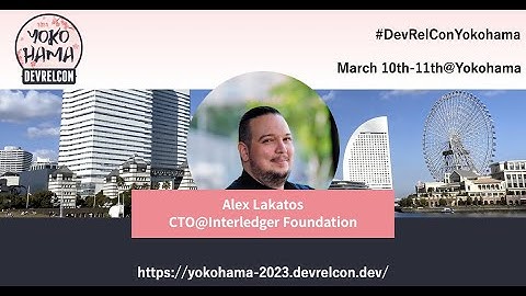 Building a DevRel Culture by Alex Lakatos at Interledger Foundation