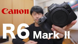 Canon EOS R6 Mark Ⅱ ファーストインプレッション