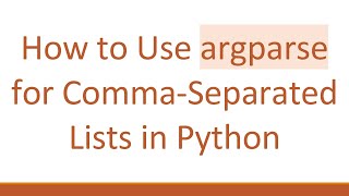 How to Use argparse for Comma-Separated Lists in Python