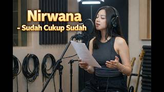 Nirwana – Sudah Cukup Sudah (Acoustic Cover) | Suara Merdu Bikin Baper!