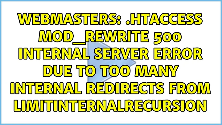 .htaccess mod_rewrite 500 internal server error due to too many internal redirects from...