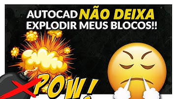 Não Consigo Explodir Meus Blocos no AutoCAD!! O Que Fazer?! - Série Dominando o AutoCAD 2020 #61