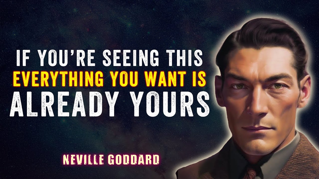 If You’re Seeing This, Everything You Want Is Already Yours NEVILLE