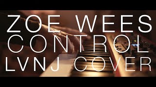 Zoe Wees - Control LVNJ & Guests Cover