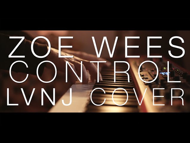 Zoe Wees - Control (LVNJ & Guests Cover) class=