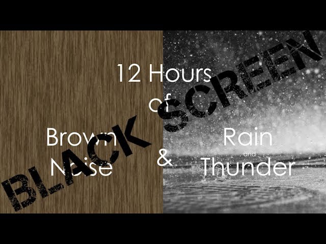 Brown Noise u0026 Rain and Thunder *Black Screen* class=