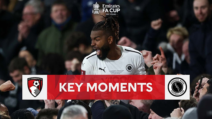 Bournemouth v Boreham Wood | Key Moments | Fourth Round | Emirates FA Cup 2021-22