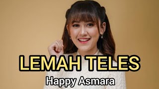 Lemah Teles  - Happy Asmara (Lirik Lagu / Lyric Video) | Mix 2023