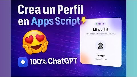 👤 Vista de Perfil tras el Login con Google Apps Script | Pantalla Interna con ChatGPT (Parte 4)