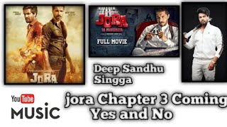 Jora Chapter 3 Movie __ Coming yes ya No ___I Don't no___Singga ___is R.I.P__Deep Sndhu(@)